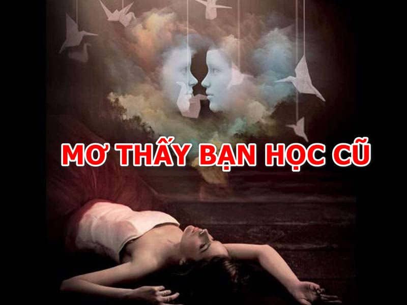 Chiêm bao thấy bạn học cũ mà bạn không thích